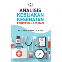 Analisis Kebijakan Kesehatan : Prinsip dan Aplikasi