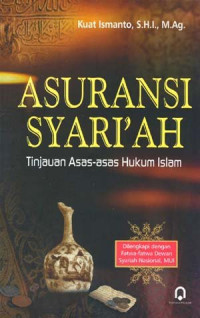 Asuransi syariah : tinjauan asas-asas hukum islam