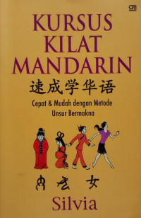 Kursus kilat mandarin: cepat & mudah dengan metode unsur bermakna