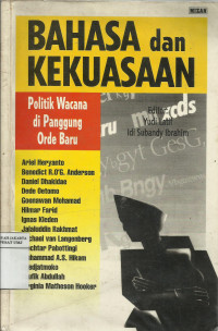 Bahasa dan kekuasaan: politik wacana di panggung Orde Baru