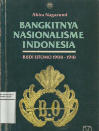 Bangkitnya nasionalisme Indonesia: Budi Utomo 1908-1918