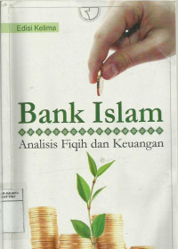 Bank Islam: analisis fiqih dan keuangan