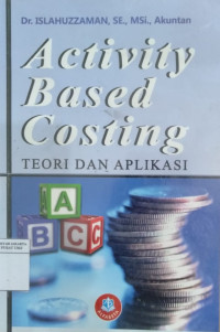 Activity based costing: teori dan aplikasi