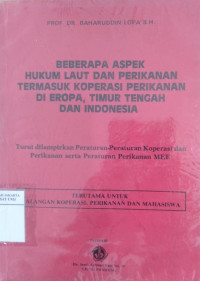 Beberapa aspek hukum laut dan perikanan termasuk koperasi perikanan di Eropa, Timur Tengah dan Indonesia