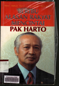 Beribu Alasan Rakyat Mencintai Pak Harto