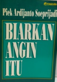 Biarkan angin itu : pilihan sajak