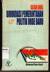 Kajian Awal Birokrasi Pemerintahan dan Politik Orde Baru