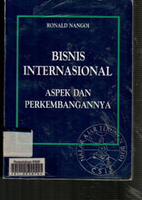 Bisnis Internasional: Aspek dan Perkembangannya