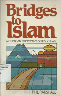 Bridges to Islam: a Christian perspective on folk islam