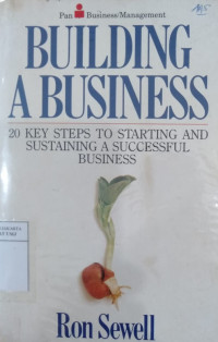 Building a business: 20 key steps to starting and sustaining a successful business