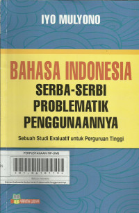 Bahasa Indonesia seba-serbi problematik penggunaannya