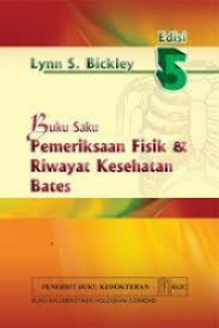 Bates' buku saku pemeriksaan fisik & riwayat kesehatan : (Bates' pocket guide to physical examination and history taking)