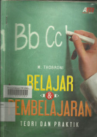 Belajar & Pembelajaran : Teori dan Praktik