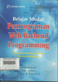 Belajar Mudah Pemrograman Web Backend Programming : Studi Kasus Membangun Aplikasi Reservasi Perpustakaan