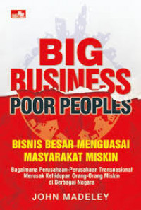 Big business poor peoples: bisnis besar menguasai masyarakat miskin