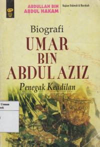 Biografi Umar bin Abdul Aziz Penegak Keadilan