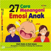 27 Cara Menangani Emosi Anak