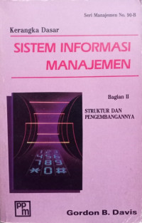 Kerangka Dasar Sistem Informasi Manajemen Bagian II : Struktur dan Pengembanganya