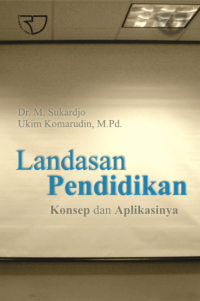 Landasan Pendidikan : Konsep dan Aplikasinya