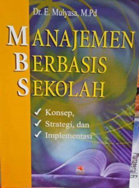 Manajemen Berbasis Sekolah : Konsep Strategi, dan Implementasi