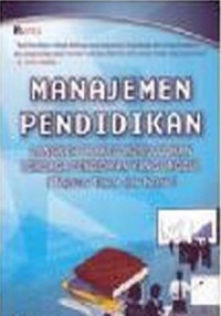 Manajemen Pendidikan : Langkah Praktis Mewujudkan Lembaga Pendidikan yang Unggul (Tinjauan Umum dan Islami)