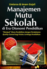 Manajemen Mutu Sekolah di Era Otonomi Pendidikan : 