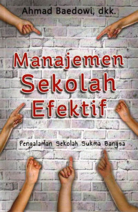 Manajemen Sekolah Efektiif : Pengalaman Sekolah Sukma Bangsa