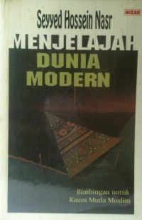 Menjelajah Dunia Modern; Bimbingan untuk Kaum Muda Muslim