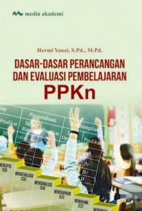 Dasar -Dasar Perancangan dan Evaluasi Pembelajaran PPKn