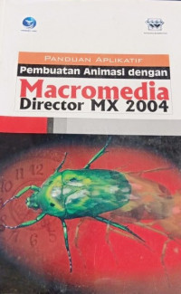 Panduan Aplikasi Pembuatan Animasi dengan Macromedia Director MX 2004