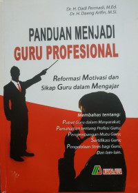 Panduan Menjadi Guru Profesional : Reformasi Motivasi dan Sikap Guru dalam Mengajar