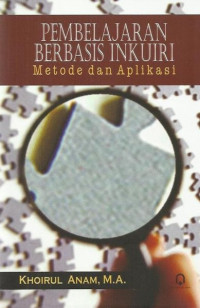 Pembelajaran Berbasis Inkuiri : Metode dan Aplikasi