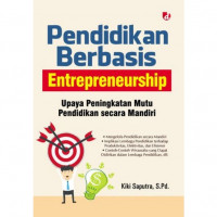 Pendidikan Berbasis Entrepreneurship : Upaya Peningkatan Mutu Pendidikan Secara Mandiri