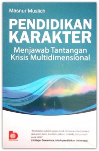 Pendidikan KArakter  : Menjawab Tantangan Krisis Multidimensional