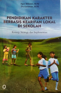 Pendidikan Karakter Berbasis Kearifan Lokal di Sekolah