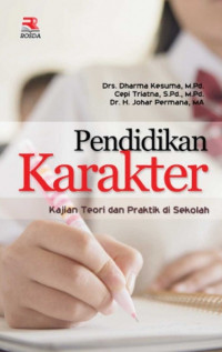 Pendidikan Karakter : Kajian Teori dan Praktek di Sekolah