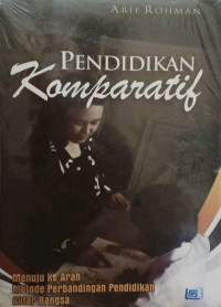 Pendidikan Komparatif : Menuju Ke Arah Metode Perbandingan Pendidikan Antar Bangsa