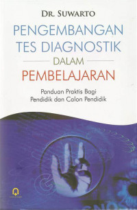 Pengembangan Tes Diagnostik Dalam Pembelajaran : Panduan Praktis Bagi Pendidik dan Calon Pendidik