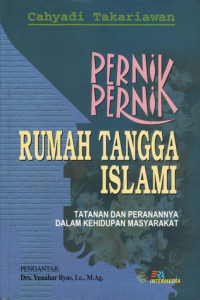 Pernik-Pernik Rumah Tangga Islami :Tatanan Dan Peranannya Dalam Kehidupan Masyarakat