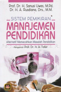 Sistem Pemikiran Manajemen Pendidikan : Alternatif Memecahkan Masalah Pendidikan