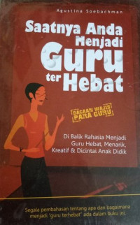 Saatnya Anda Menjadi Guru Terhebat