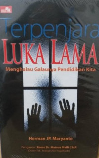 Terpenjara Luka Lama : Menghalau Galaunya Pendidikan KIta