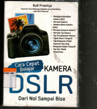 Cara Cepat Belajar Kamera DSLR Dari Nol Sampai Bisa