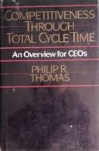 Competitiveness through total cycle time : an overview for CEOs