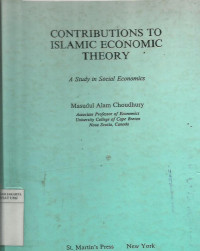 Contribution to Islamic economic theory: a study in social economics