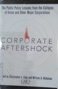 Corporate aftershock: the public policy lessons from the collapse of Enron and other major corporations