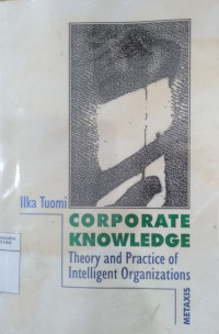 Corporate knowledge: theory and practice of intelligent organizations