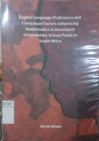 English Language Proficiency And Contextual Factors Influencing Mathematics Achievement Of Secondary School Pupils In South Africa