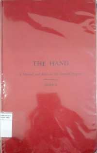 The Hand : a manual and atlas for the general surgeon