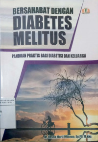 Bersahabat dengan diabetes melitus: panduan praktis bagi diabetisi dan keluarga